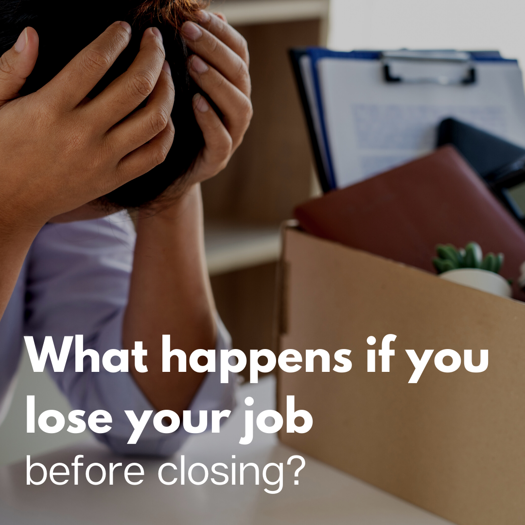 What Happens if You Lose Your Job Before Closing?
